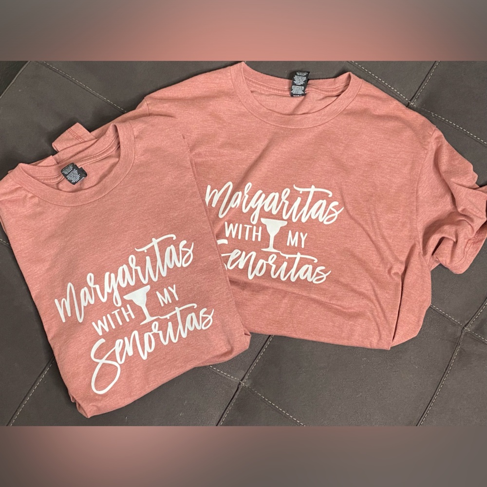 Pair of ladies “Margaritas with my Senoritas” graphic tshirts.